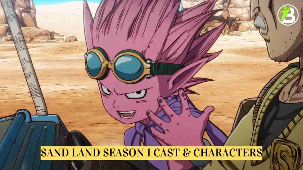 Sand Land Season 1 Cast & Characters